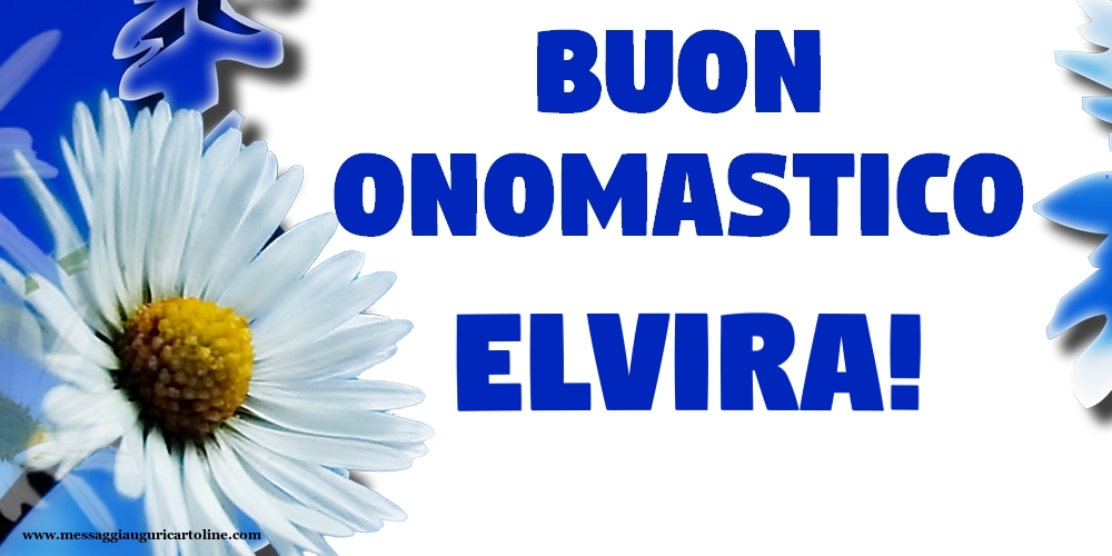 Cartoline di onomastico - Buon Onomastico Elvira!