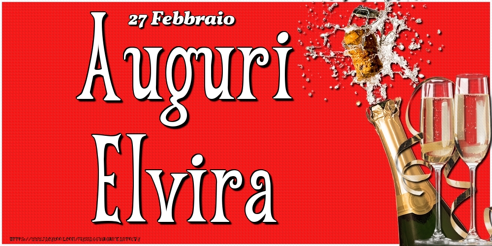 Cartoline di onomastico - Champagne | 27 Febbraio - Auguri Elvira!