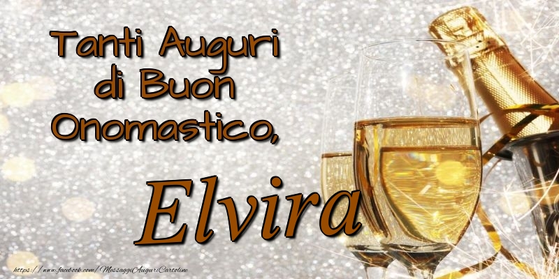 Cartoline di onomastico - Champagne | Tanti Auguri di Buon Onomastico, Elvira
