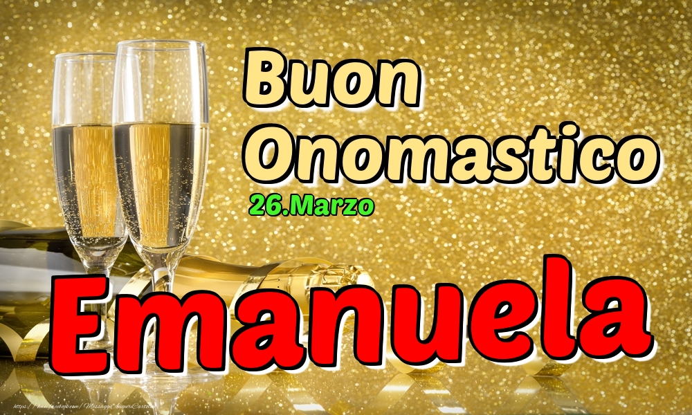 Cartoline di onomastico - Champagne | 26.Marzo - Buon Onomastico Emanuela!