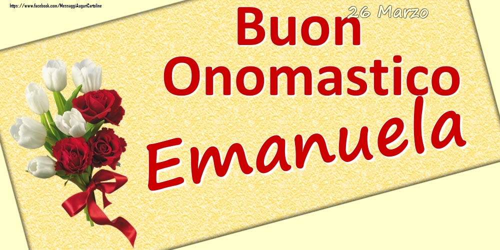 Cartoline di onomastico - 26 Marzo: Buon Onomastico Emanuela