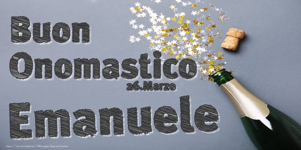 Cartoline di onomastico - Champagne | 26.Marzo - Buon Onomastico Emanuele!