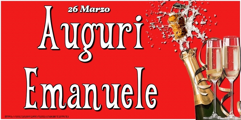 Cartoline di onomastico - Champagne | 26 Marzo - Auguri Emanuele!
