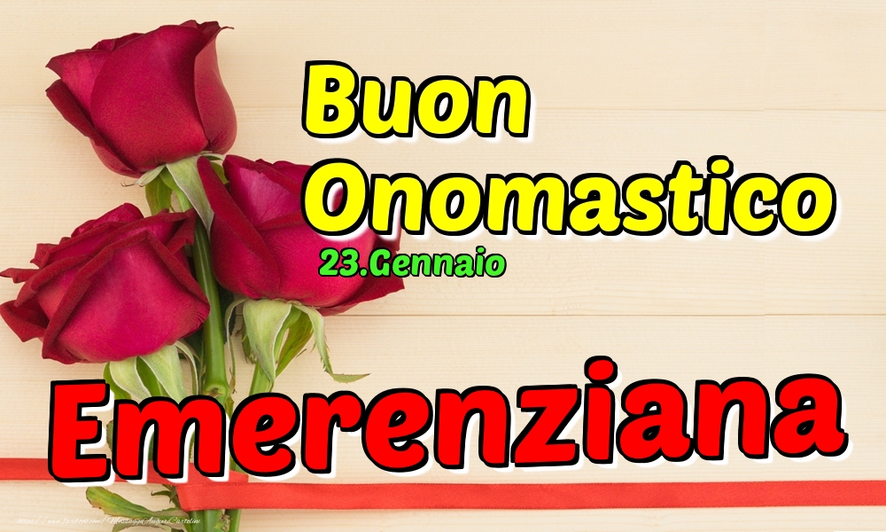 Cartoline di onomastico - Rose | 23.Gennaio - Buon Onomastico Emerenziana!