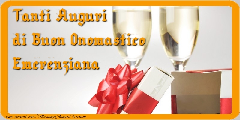 Cartoline di onomastico - Champagne & Regalo | Tanti Auguri di Buon Onomastico Emerenziana