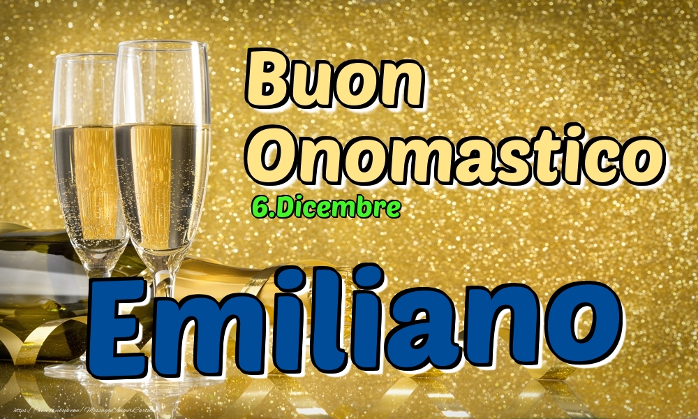 Cartoline di onomastico - Champagne | 6.Dicembre - Buon Onomastico Emiliano!