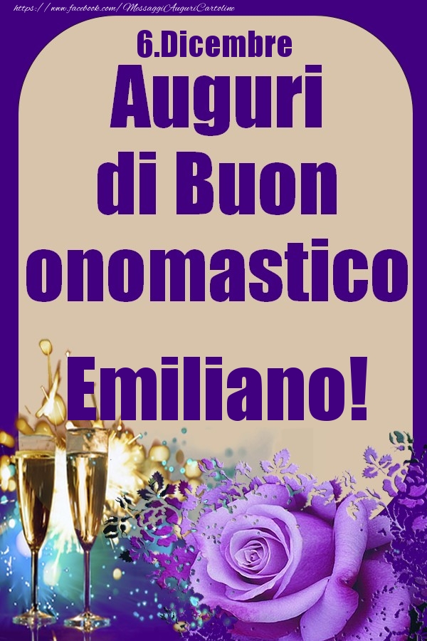 Cartoline di onomastico - Champagne & Rose | 6.Dicembre - Auguri di Buon Onomastico  Emiliano!
