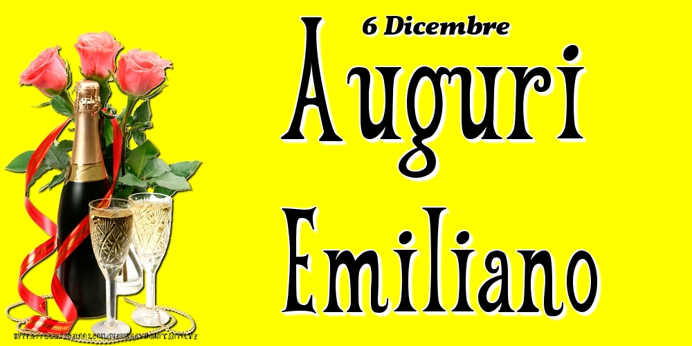 Cartoline di onomastico - Champagne & Fiori | 6 Dicembre - Auguri Emiliano!