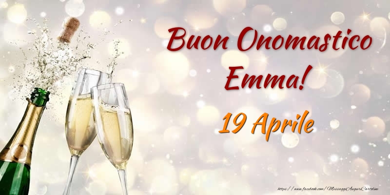 Cartoline di onomastico - Champagne | Buon Onomastico Emma! 19 Aprile