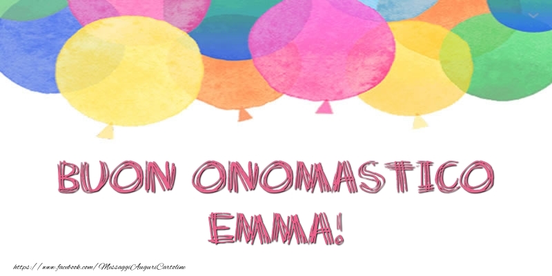 Cartoline di onomastico - Palloncini | Buon Onomastico Emma!
