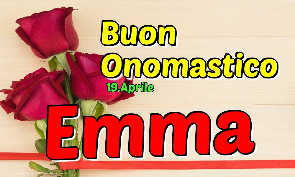 Cartoline di onomastico - 19.Aprile - Buon Onomastico Emma!