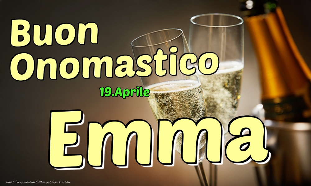Cartoline di onomastico - Champagne | 19.Aprile - Buon Onomastico Emma!