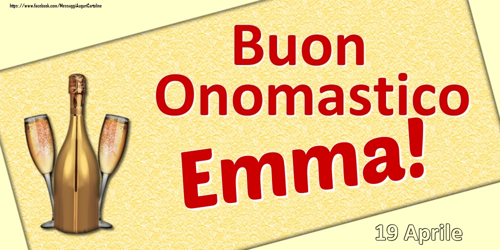 Cartoline di onomastico - Champagne | Buon Onomastico Emma! - 19 Aprile