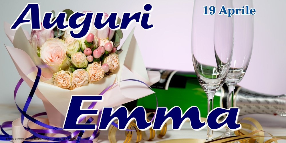 Cartoline di onomastico - Champagne & Fiori | 19 Aprile - Auguri Emma!
