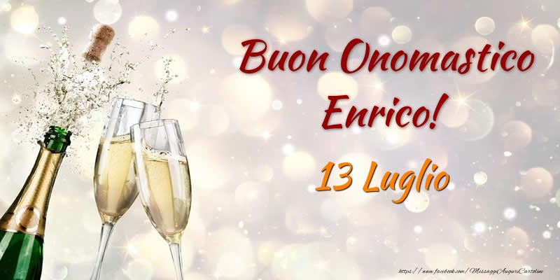 Cartoline di onomastico - Champagne | Buon Onomastico Enrico! 13 Luglio