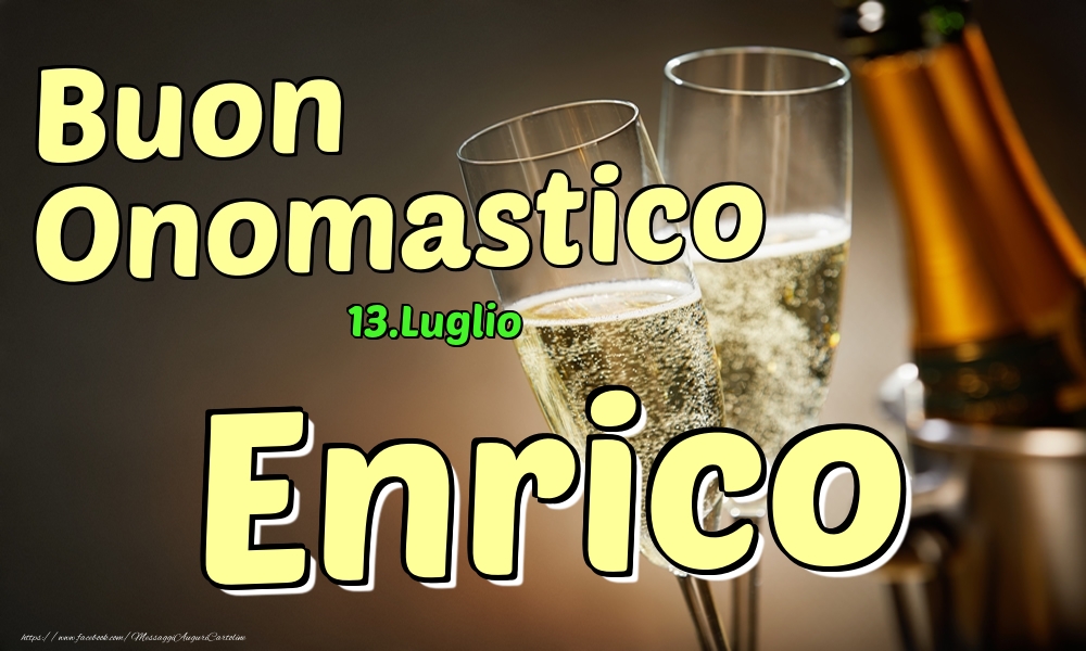 Cartoline di onomastico - Champagne | 13.Luglio - Buon Onomastico Enrico!