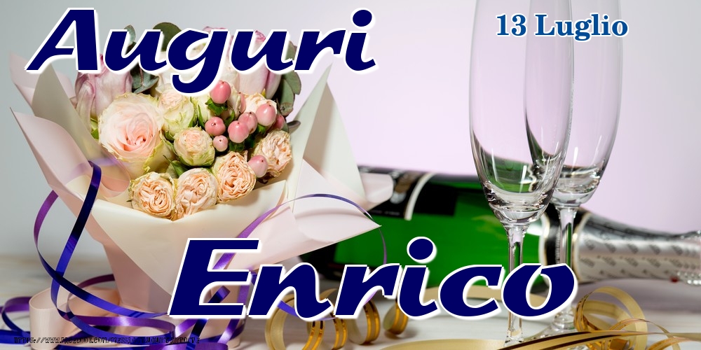 Cartoline di onomastico - Champagne & Fiori | 13 Luglio - Auguri Enrico!