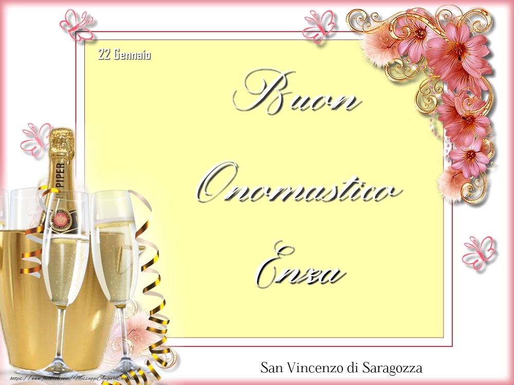 Cartoline di onomastico - Champagne & Fiori | San Vincenzo di Saragozza Buon Onomastico, Enza! 22 Gennaio