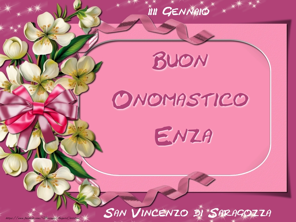 Cartoline di onomastico - Fiori | San Vincenzo di Saragozza Buon Onomastico, Enza! 22 Gennaio