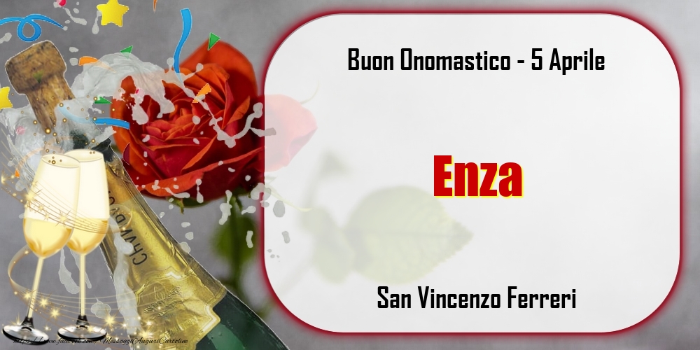 Cartoline di onomastico - Champagne | San Vincenzo Ferreri Buon Onomastico, Enza! 5 Aprile