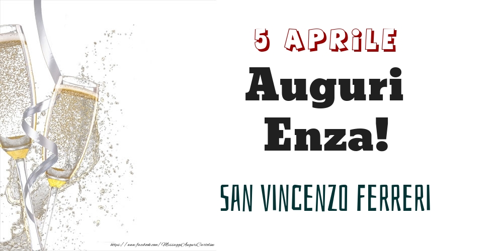 Cartoline di onomastico - Champagne | San Vincenzo Ferreri Auguri Enza! 5 Aprile
