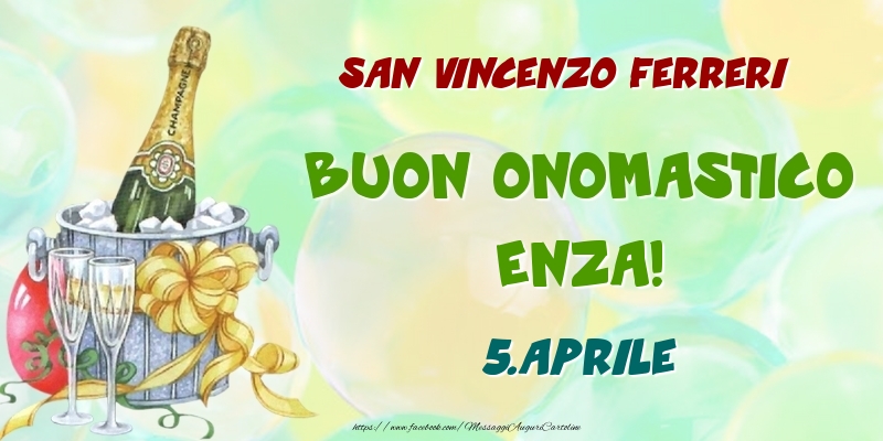 Cartoline di onomastico - Champagne | San Vincenzo Ferreri Buon Onomastico, Enza! 5.Aprile