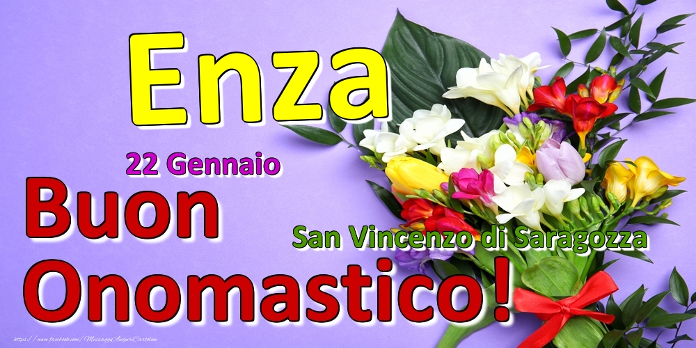 Cartoline di onomastico - 22 Gennaio - San Vincenzo di Saragozza -  Buon Onomastico Enza!