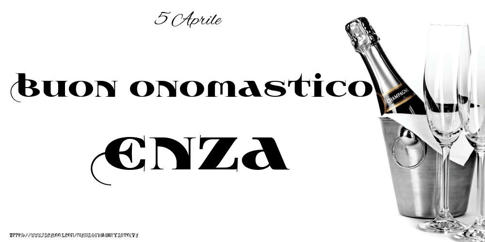 Cartoline di onomastico - 5 Aprile - Buon onomastico Enza!