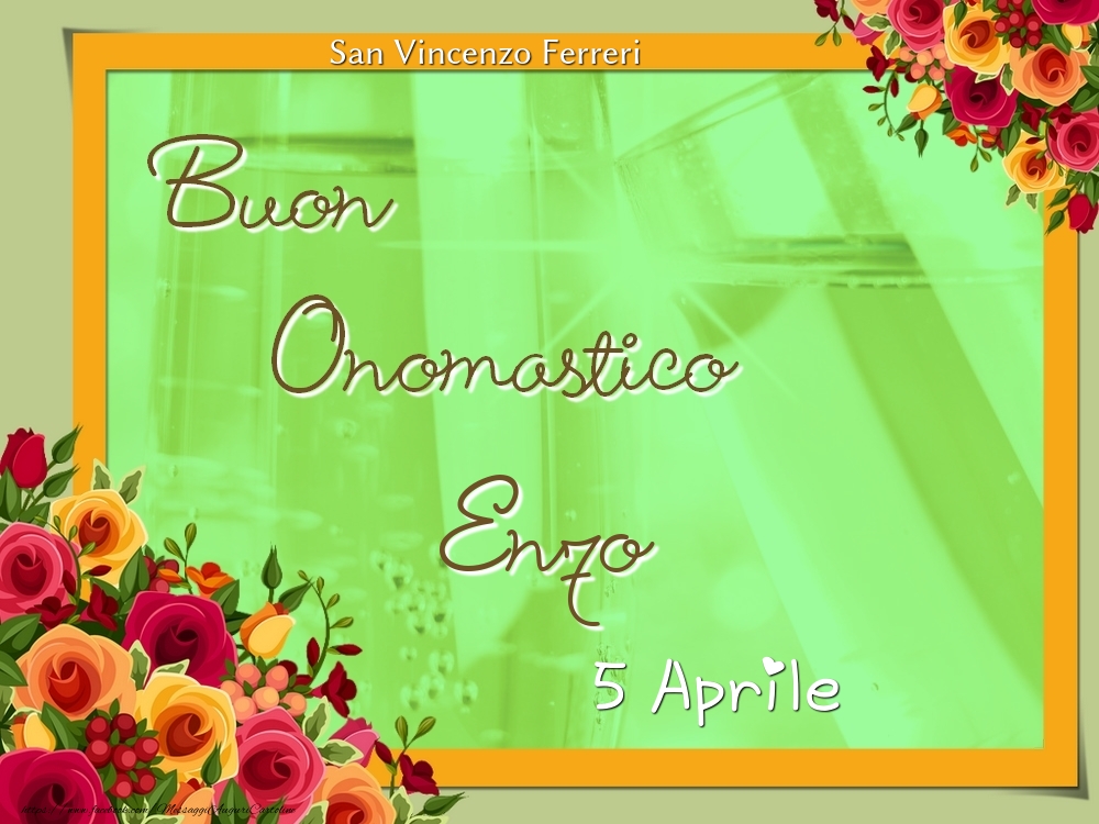 Cartoline di onomastico - Rose | San Vincenzo Ferreri Buon Onomastico, Enzo! 5 Aprile