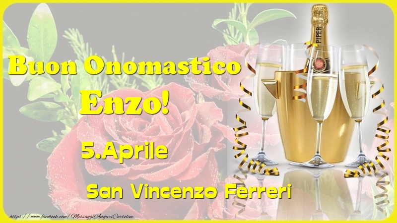 Cartoline di onomastico - Champagne | Buon Onomastico Enzo! 5.Aprile - San Vincenzo Ferreri