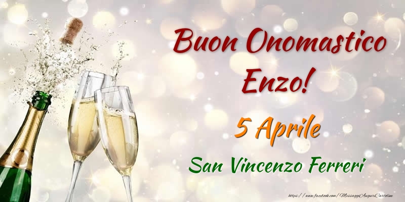 Cartoline di onomastico - Champagne | Buon Onomastico Enzo! 5 Aprile San Vincenzo Ferreri
