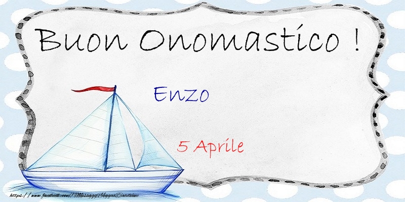 Cartoline di onomastico - Buon Onomastico  Enzo! 5 Aprile