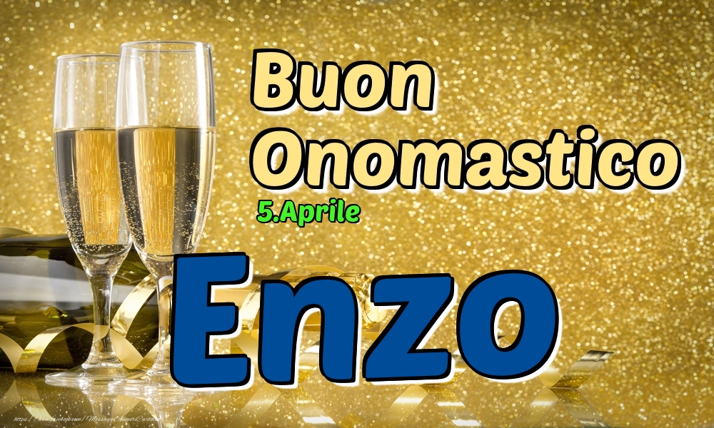  Cartoline di onomastico - Champagne | 5.Aprile - Buon Onomastico Enzo!