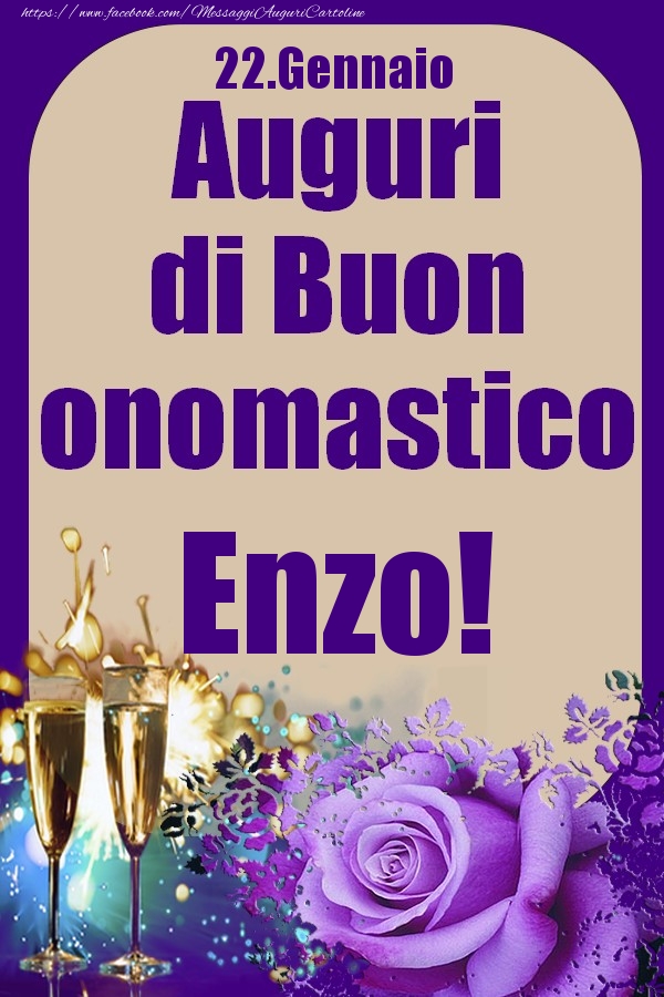 Cartoline di onomastico - Champagne & Rose | 22.Gennaio - Auguri di Buon Onomastico  Enzo!