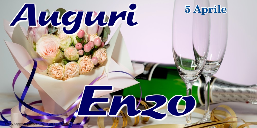 Cartoline di onomastico - Champagne & Fiori | 5 Aprile - Auguri Enzo!