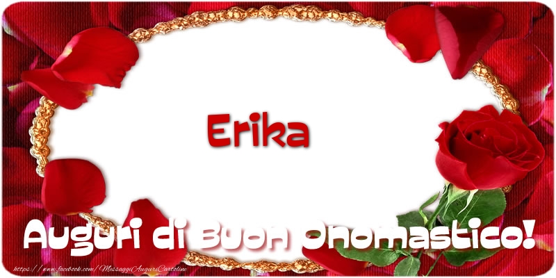 Cartoline di onomastico - Erika Auguri di Buon Onomastico!