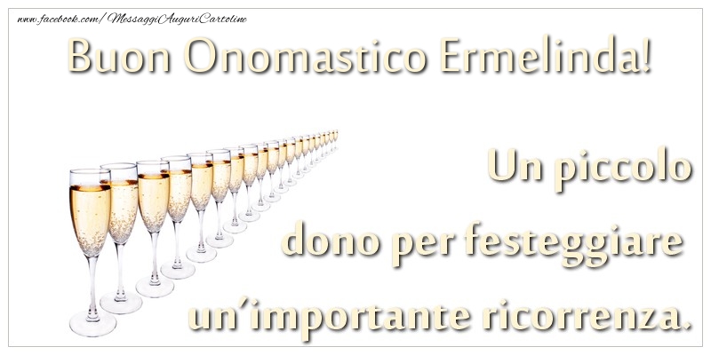 Cartoline di onomastico - Champagne | Un piccolo dono per festeggiare un’importante ricorrenza. Buon onomastico Ermelinda!