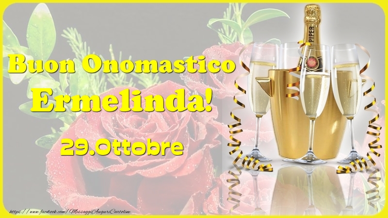 Cartoline di onomastico - Champagne | Buon Onomastico Ermelinda! 29.Ottobre -