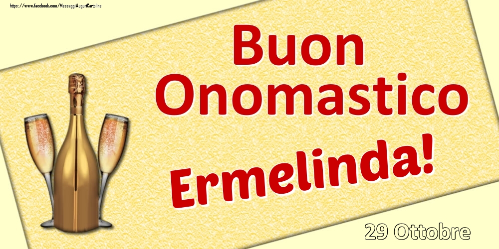Cartoline di onomastico - Champagne | Buon Onomastico Ermelinda! - 29 Ottobre