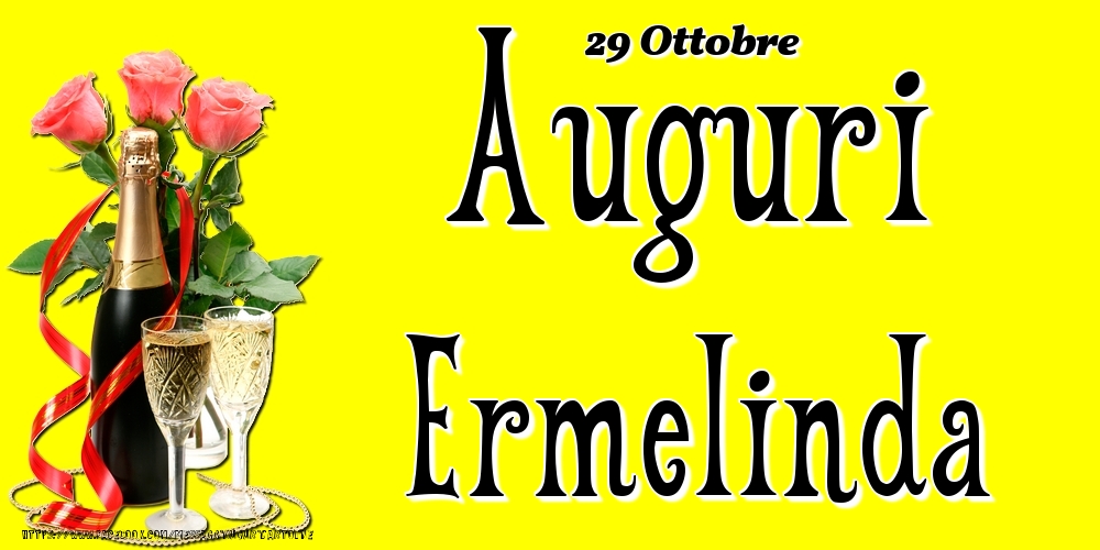 Cartoline di onomastico - 29 Ottobre - Auguri Ermelinda!