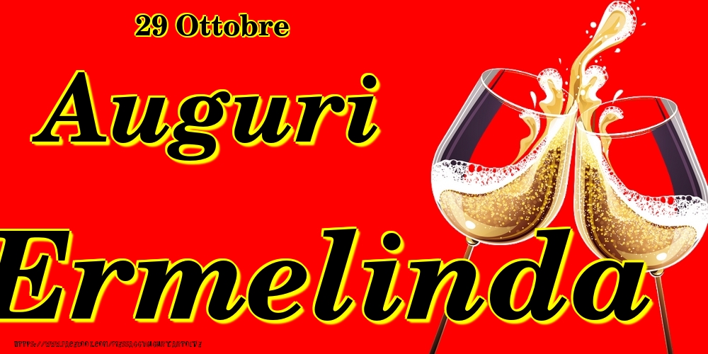 Cartoline di onomastico - Champagne | 29 Ottobre - Auguri Ermelinda!