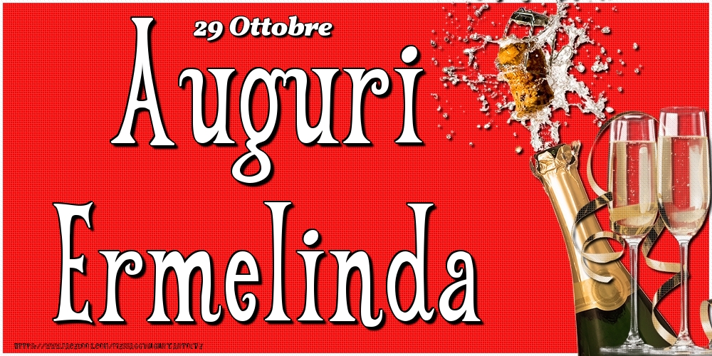 Cartoline di onomastico - Champagne | 29 Ottobre - Auguri Ermelinda!