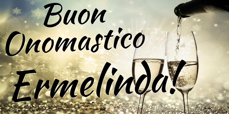 Cartoline di onomastico - Champagne | Buon Onomastico Ermelinda