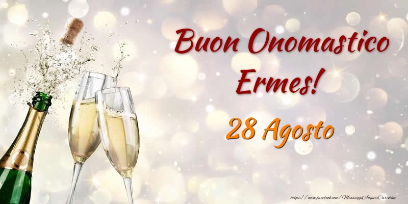 Cartoline di onomastico - Champagne | Buon Onomastico Ermes! 28 Agosto