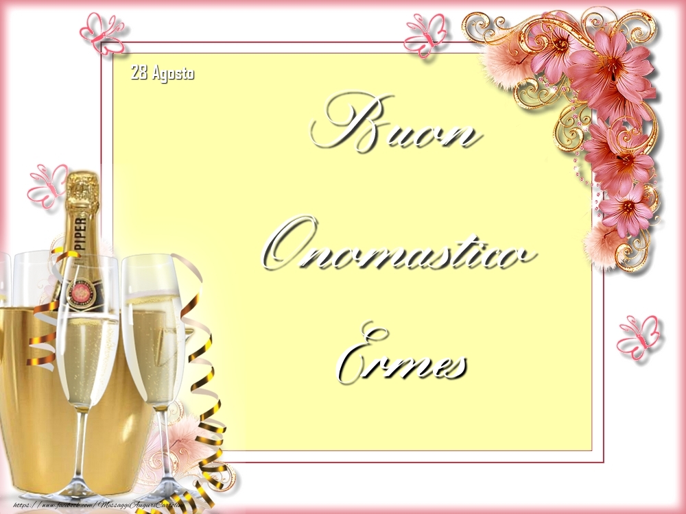 Cartoline di onomastico - Champagne & Fiori | Buon Onomastico, Ermes! 28 Agosto