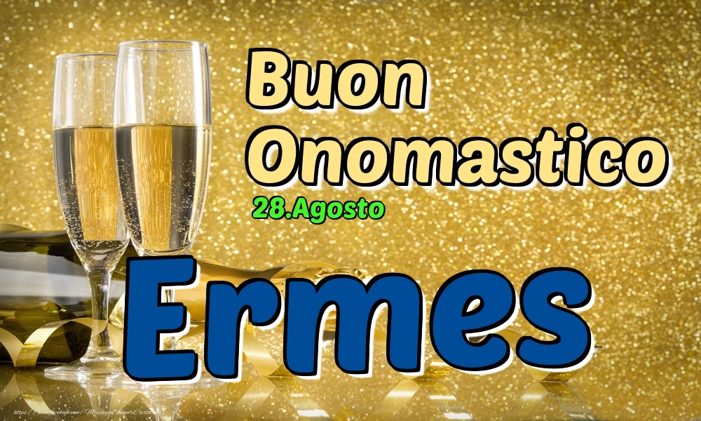 Cartoline di onomastico - Champagne | 28.Agosto - Buon Onomastico Ermes!