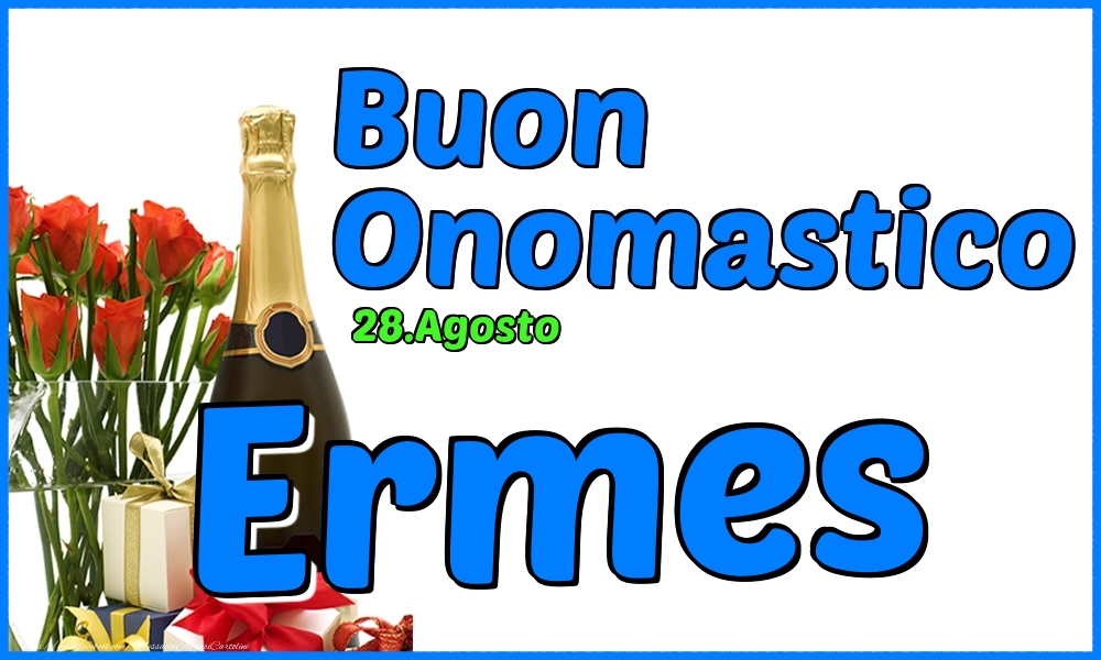 Cartoline di onomastico - Champagne & Rose | 28.Agosto - Buon Onomastico Ermes!