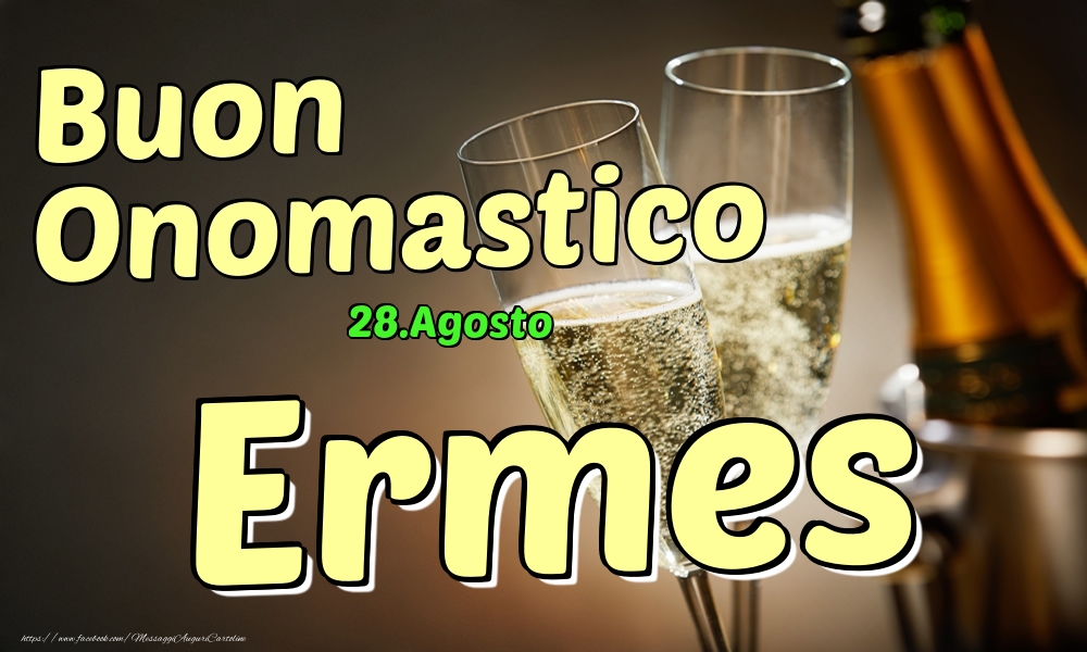 Cartoline di onomastico - Champagne | 28.Agosto - Buon Onomastico Ermes!