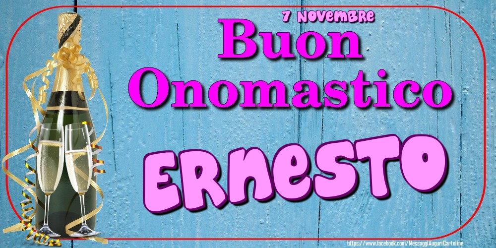 Cartoline di onomastico - 7 Novembre - Buon Onomastico Ernesto!