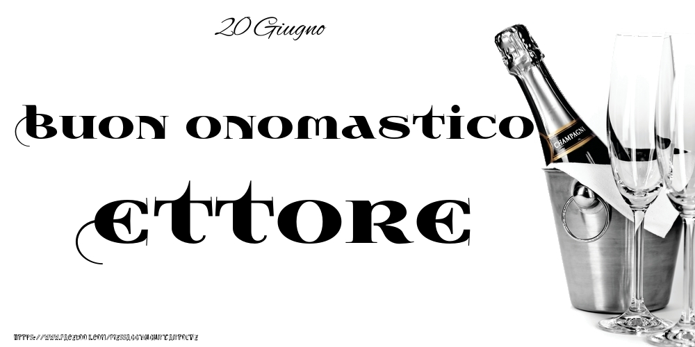 Cartoline di onomastico - 20 Giugno - Buon onomastico Ettore!